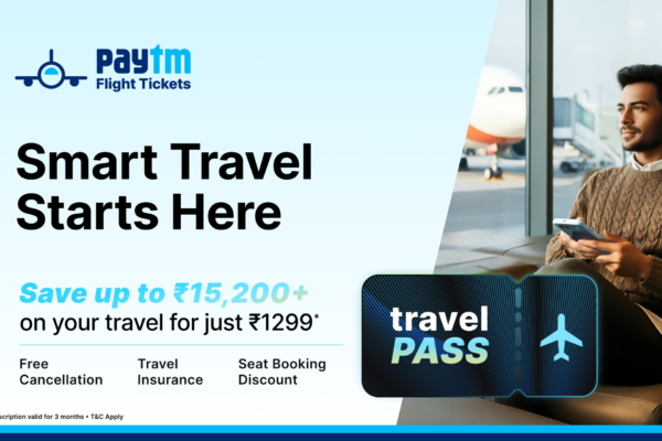 Paytm Travel Launches Travel Pass Subscription, Offering Free Cancellations, Insurance, and Seat Discounts up to ₹15,200
